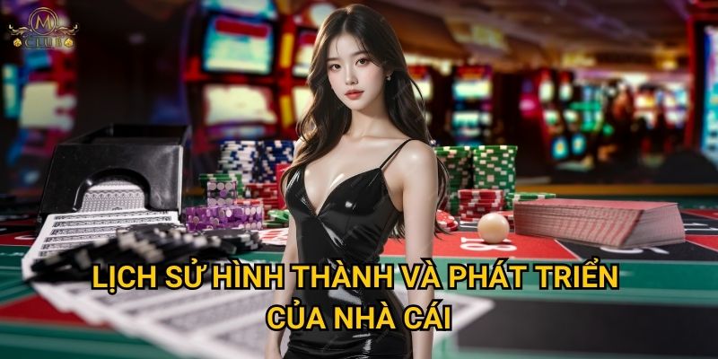 Lịch sử hình thành và phát triển của nhà cái